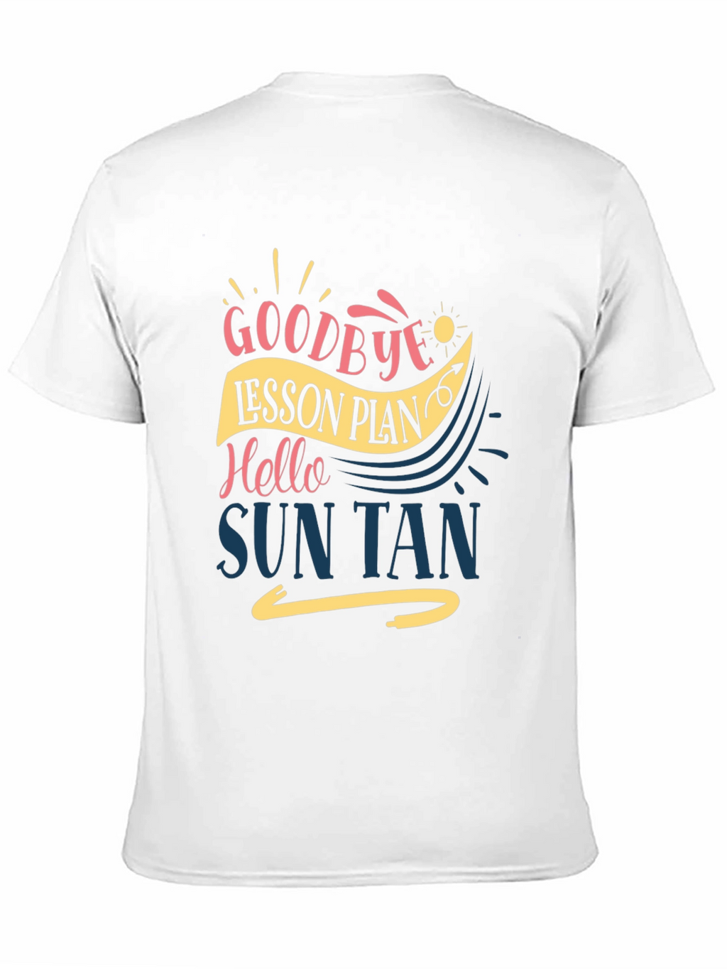 Goodbye Lesson Plan Hello Sun Tan T-Shirt