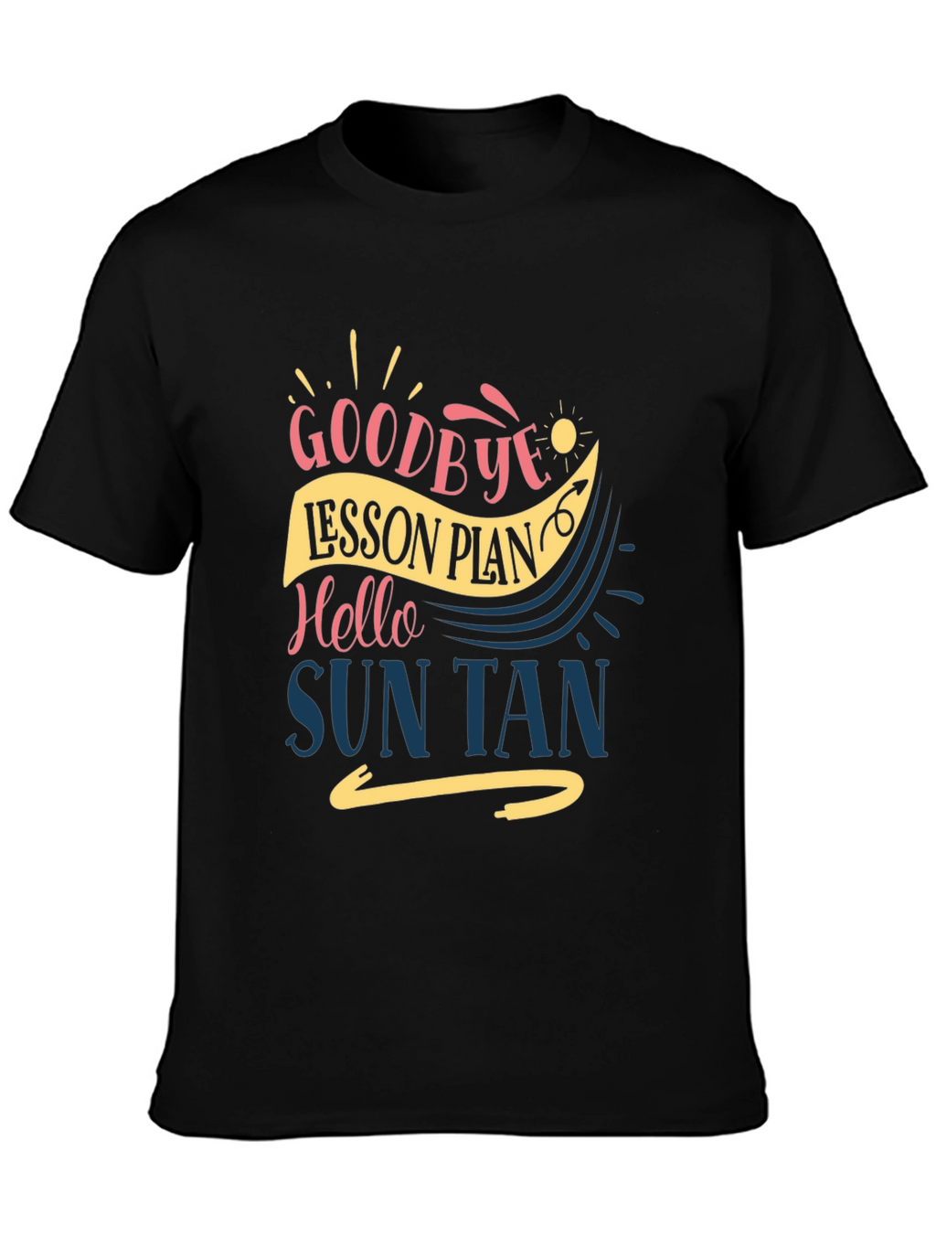 Goodbye Lesson Plan Hello Sun Tan T-Shirt