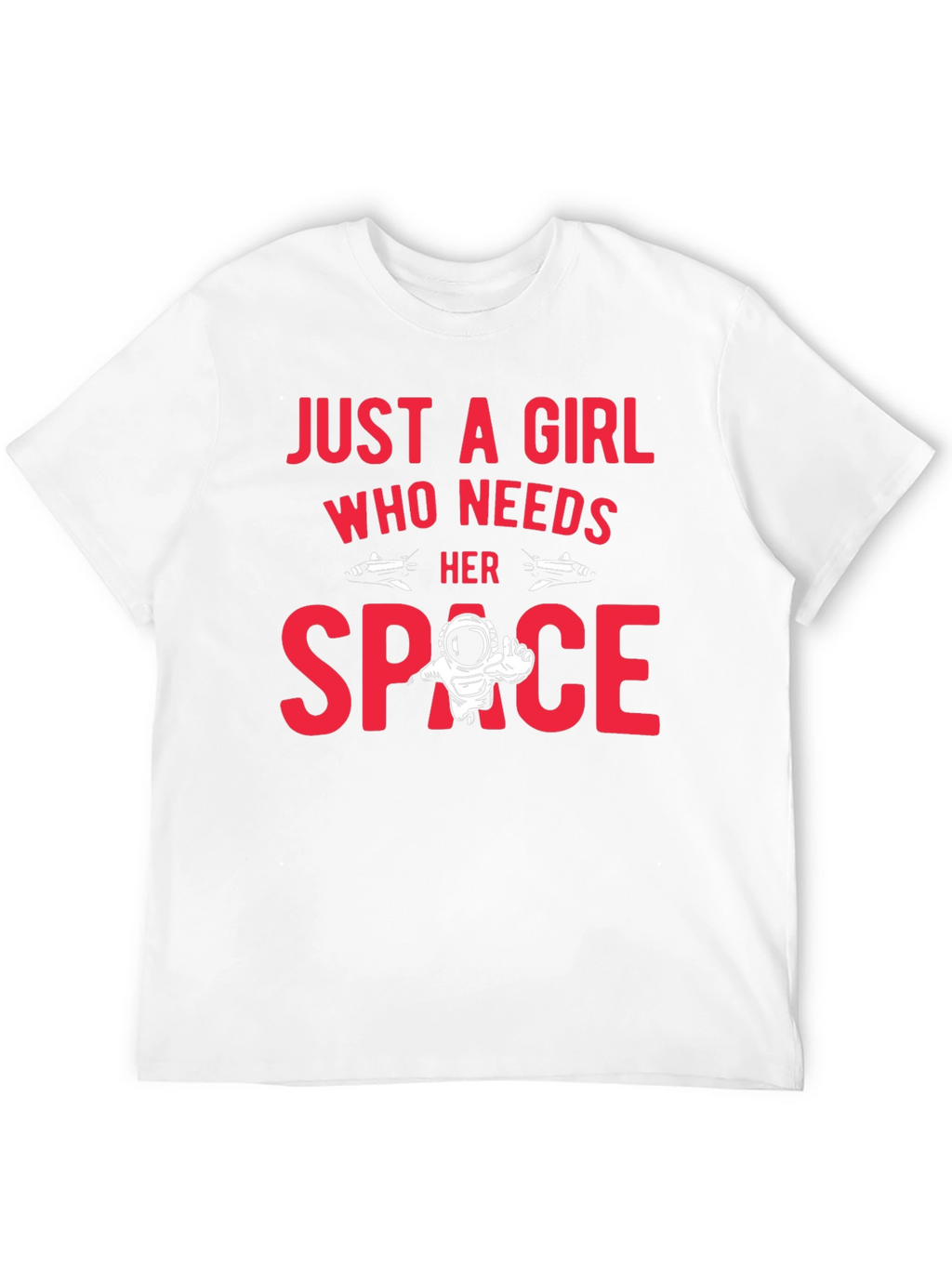 Just A Girl Who Needs Her Space T-Shirt