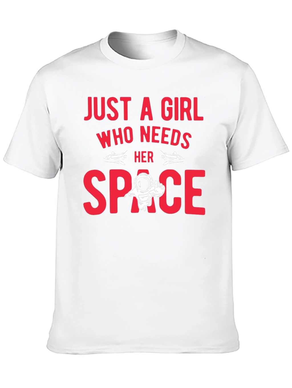 Just A Girl Who Needs Her Space T-Shirt