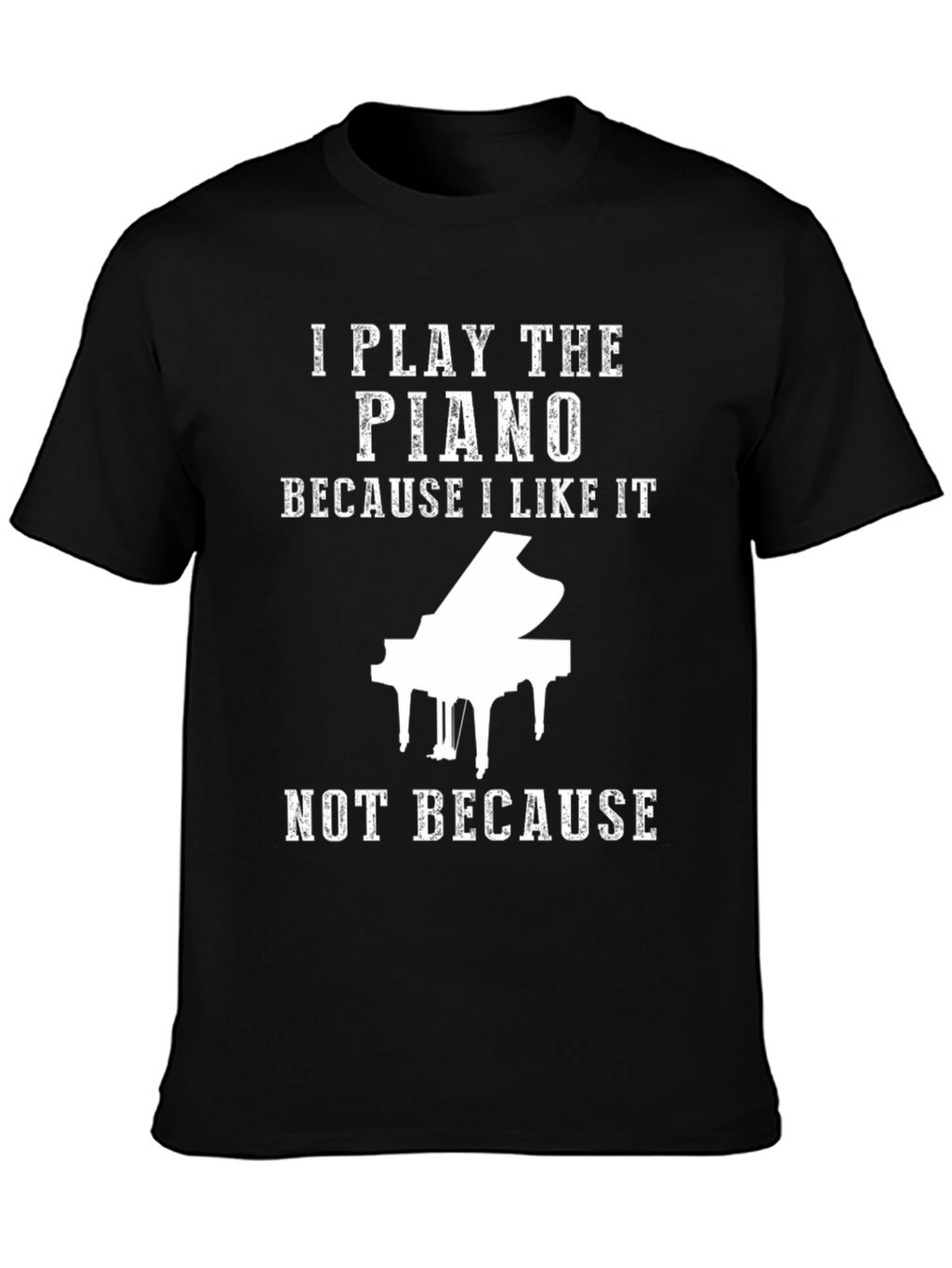 I Play Piano T-Shirt - Music Lover Tee