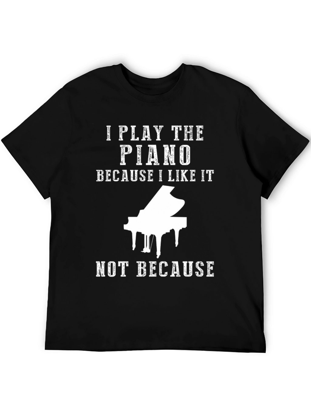 I Play Piano T-Shirt - Music Lover Tee