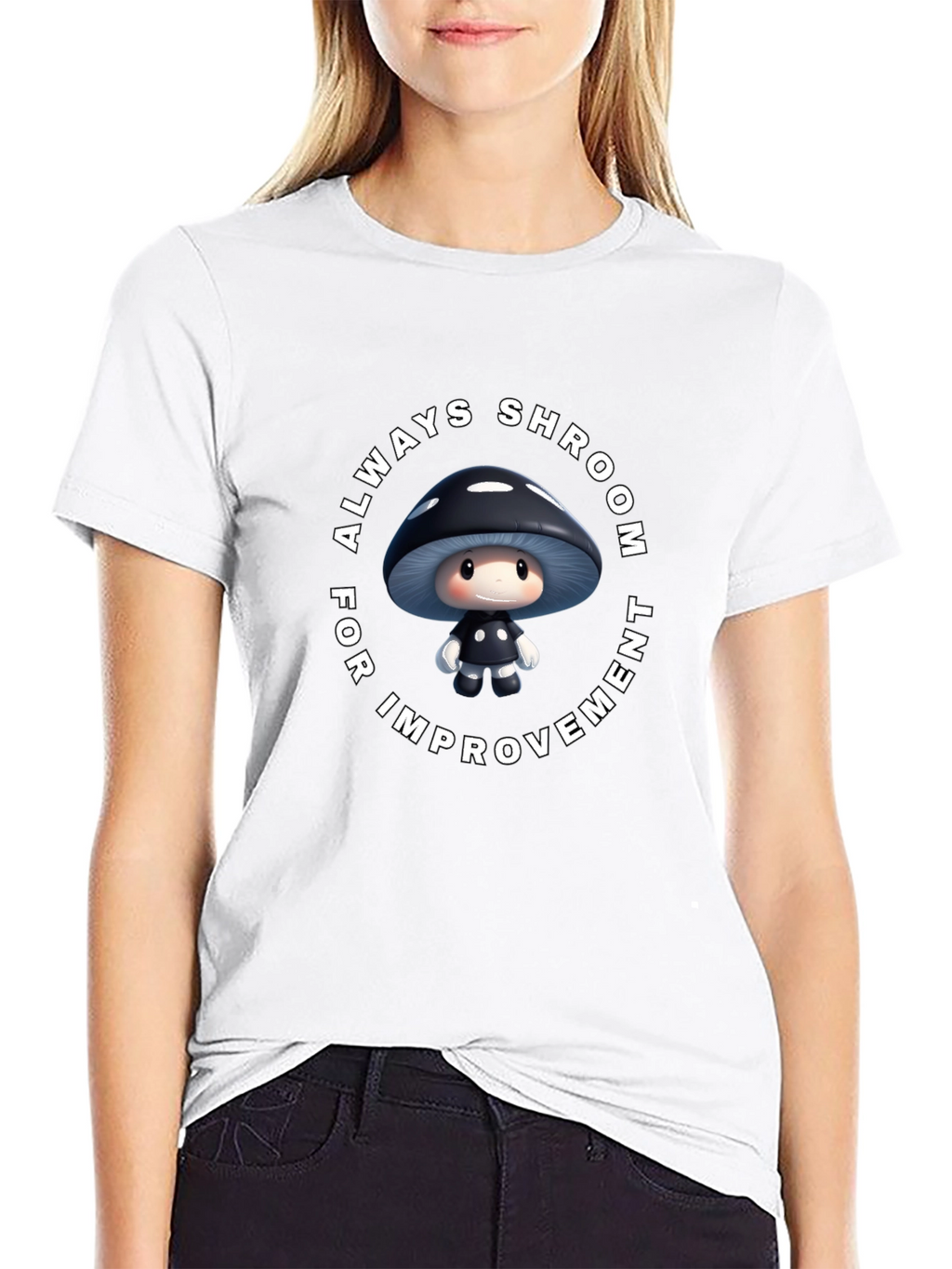 Always Shroom for Improvement T-Shirt