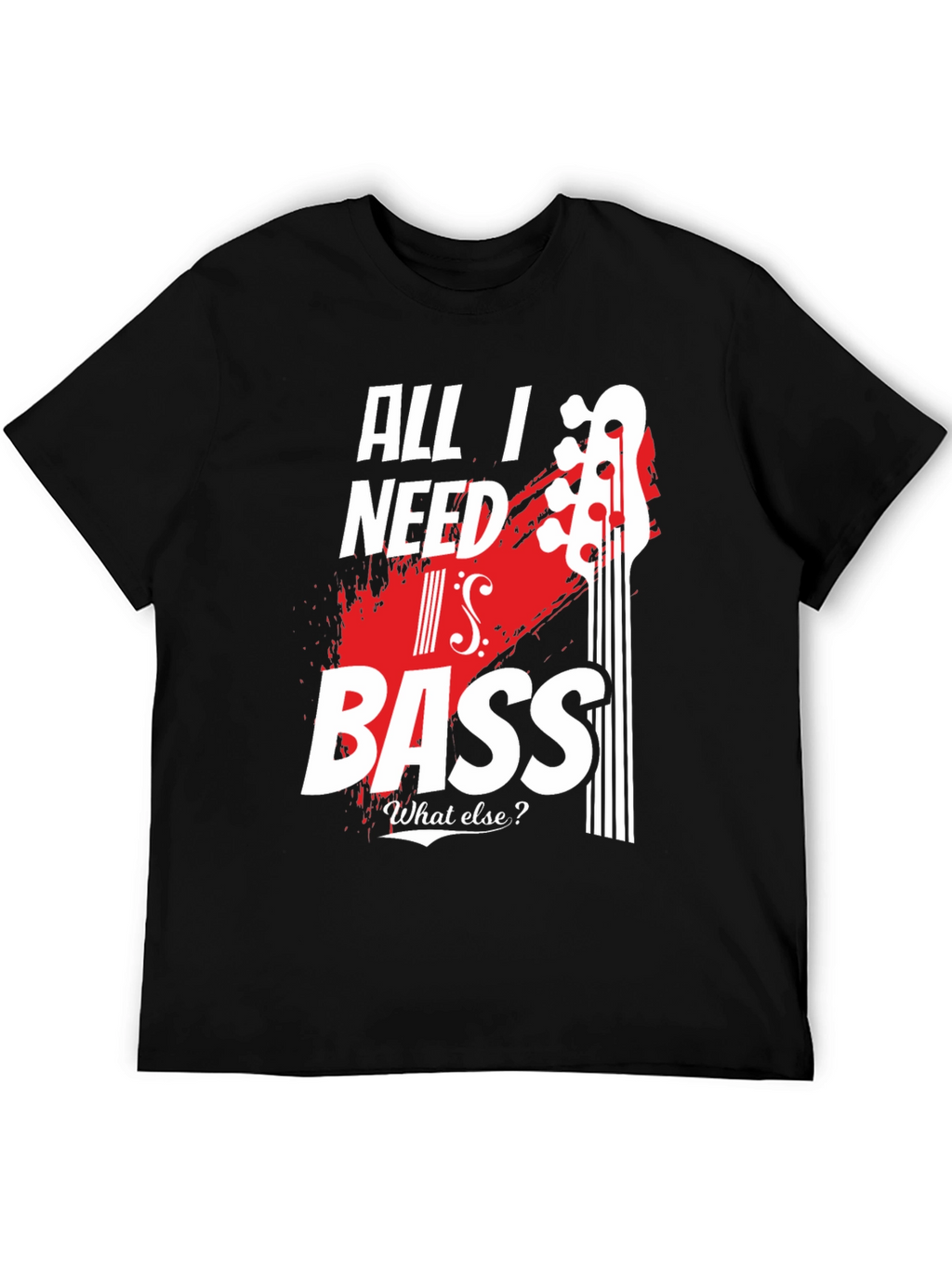 All I Need Is Bass - Mens Graphic Tee